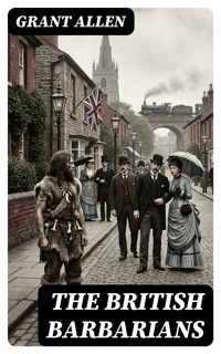 The British Barbarians - Grant Allen - E-Book