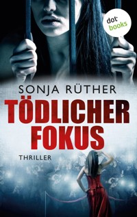 Tödlicher Fokus - Sonja Rüther - E-Book
