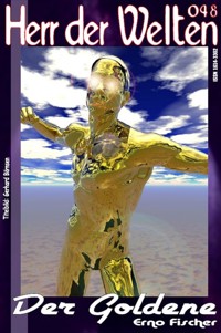 HERR DER WELTEN 048: Der Goldene - Erno Fischer - E-Book