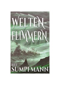 Weltenflimmern - Rief Sumpfmann - E-Book