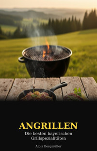 ANGRILLEN - Alois Bergmüller - E-Book