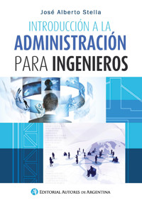 Administración para ingenieros - José Alberto Stella - E-Book