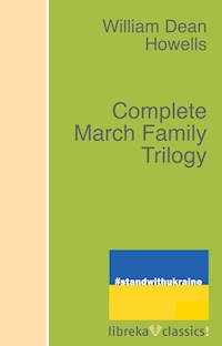 Complete March Family Trilogy - William Dean Howells - E-Book