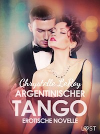 Argentinischer Tango - Erotische Novelle - Chrystelle LeRoy - E-Book