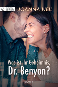 Was ist Ihr Geheimnis, Dr. Benyon? - Joanna Neil - E-Book