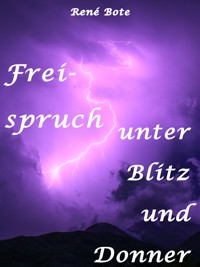 Freispruch unter Blitz und Donner - René Bote - E-Book