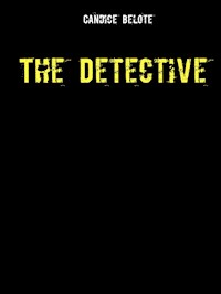 The Detective - Candice Belote - E-Book