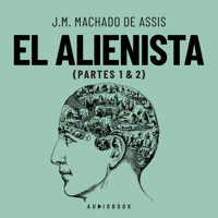El Alienista (Completo) - J.M. Machado de Assis - Hörbuch
