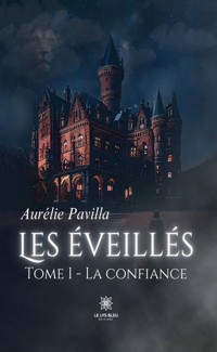 Les éveillés - Tome 1 - Aurélie Pavilla - E-Book