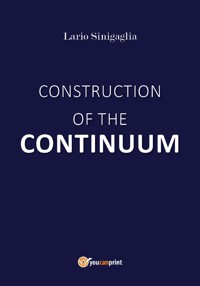 Construction of the continuum - Lario Sinigaglia - E-Book