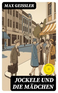 Jockele und die Mädchen - Max Geißler - E-Book