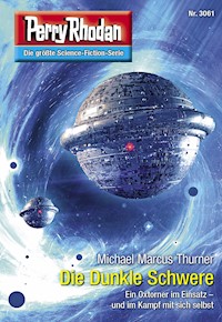 Perry Rhodan 3061: Die Dunkle Schwere - Michael Marcus Thurner - E-Book