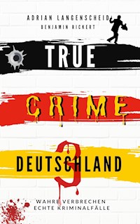TRUE CRIME DEUTSCHLAND 3 - Adrian Langenscheid - E-Book