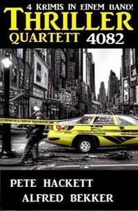 Thriller Quartett 4082 - Alfred Bekker - E-Book