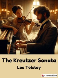 The Kreutzer Sonata - Leo Tolstoy - E-Book