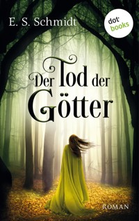 Der Tod der Götter - Die Chroniken der Wälder: Band 3 - E. S. Schmidt - E-Book