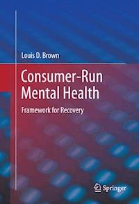 Consumer-Run Mental Health - Louis D. Brown - E-Book
