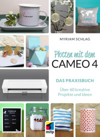 Plotten mit dem CAMEO 4 - Myriam Schlag - E-Book