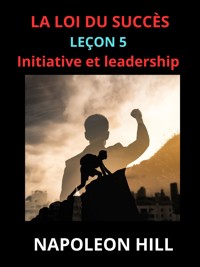 La loi du succès - Leçon 5 - Napoleon Hill - E-Book