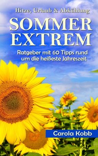 Hitze, Urlaub & Abkühlung - Sommer Extrem - Carola Kobb - E-Book