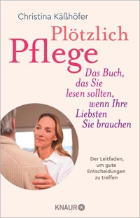Plötzlich Pflege - Christina Käßhöfer - E-Book