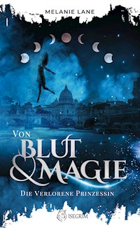 Von Blut & Magie - Melanie Lane - E-Book