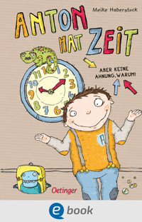 Anton 1. Anton hat Zeit - Meike Haberstock - E-Book