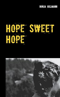 Hope Sweet Hope - Ronja Uhlmann - E-Book