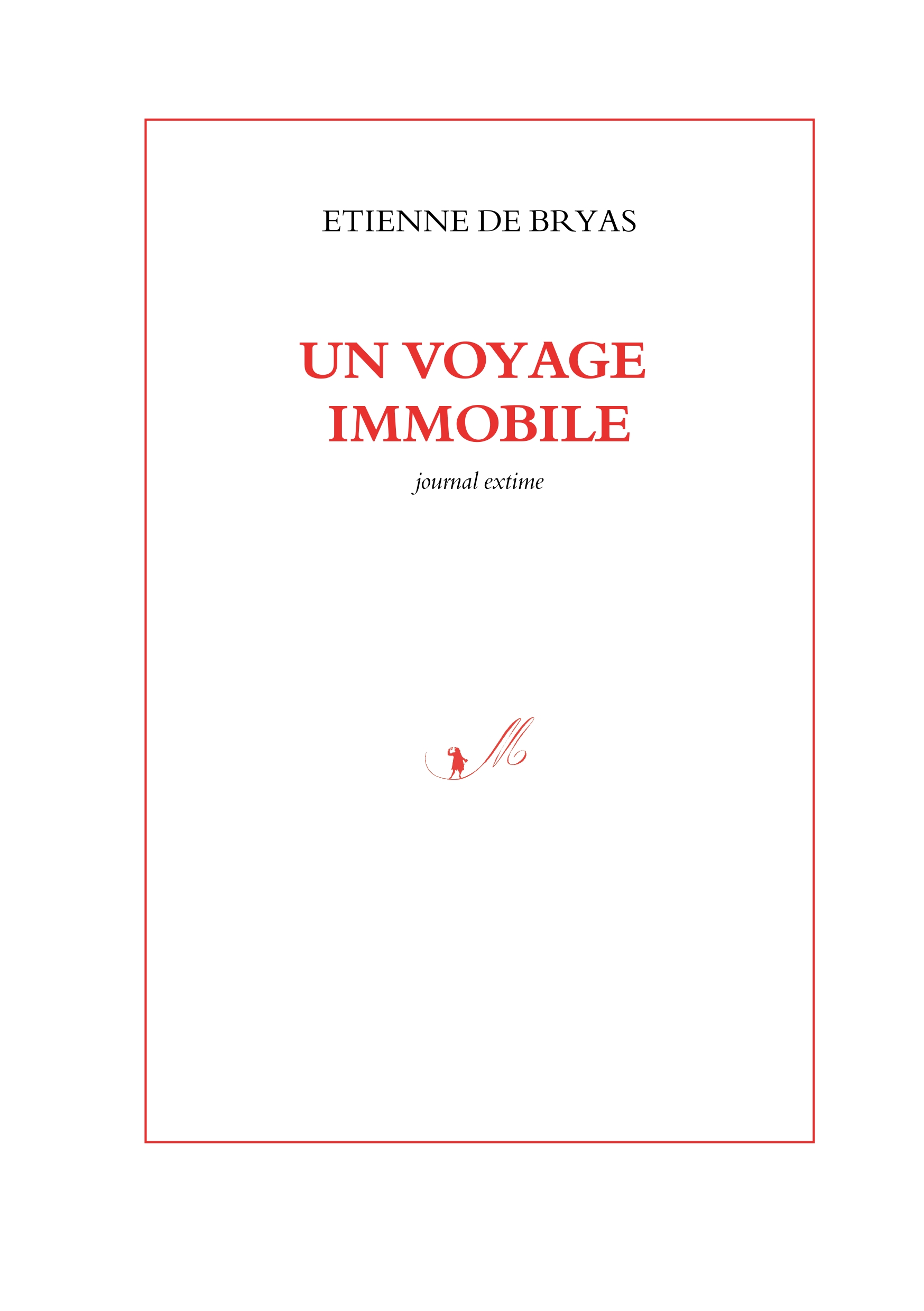 Un voyage immobile - Etienne de Bryas - E-Book