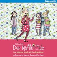 Die süßeste Bande wird weltberühmt (Der Muffin-Club 6) - Katja Alves - Hörbuch