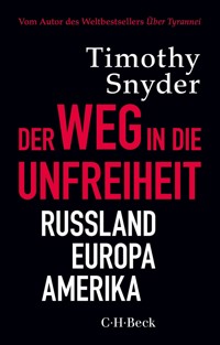 Der Weg in die Unfreiheit - Timothy Snyder - E-Book