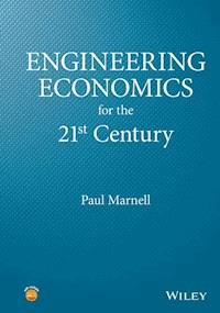 Engineering Economics for the 21st Century - Paul Marnell - E-Book