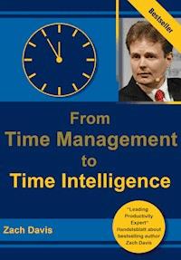 From Time Management to Time Intelligence - Zach Davis - E-Book