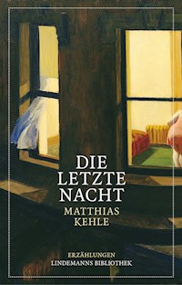 Die letzte Nacht - Matthias Kehle - E-Book