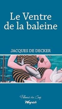 Le Ventre de la baleine - Jacques De Decker - E-Book