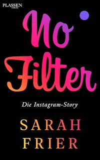 No Filter - Sarah Frier - E-Book