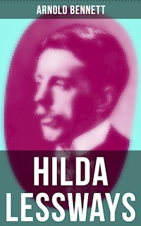 HILDA LESSWAYS - Arnold Bennett - E-Book