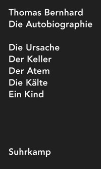 Die Autobiographie - Thomas Bernhard - E-Book