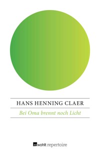 Bei Oma brennt noch Licht - Hans Henning Claer - E-Book