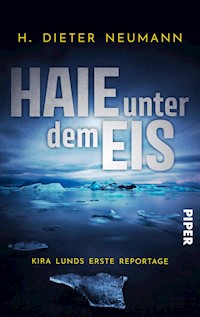 Haie unter dem Eis - Kira Lunds erste Reportage - H. Dieter Neumann - E-Book