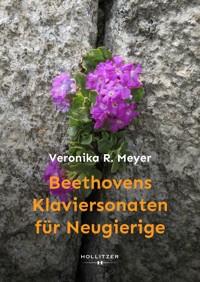 Beethovens Klaviersonaten für Neugierige - Veronika R. Meyer - E-Book