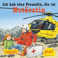 Pixi - Ich hab eine Freundin, die ist Notärztin - Ralf Butschkow - E-Book