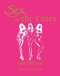 Sex in the Cities Vol 1 (Amsterdam) - Hans-Jürgen Döpp - E-Book