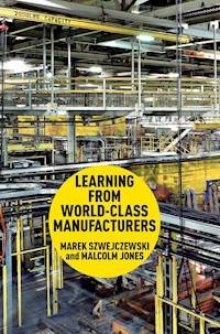 Learning From World Class Manufacturers - M. Szwejczewski - E-Book