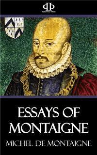 Essays of Montaigne - Michel De Montaigne - kostenlos E-Book