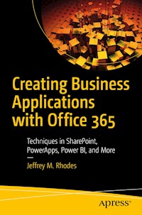 Creating Business Applications with Office 365 - Jeffrey M. Rhodes - E-Book