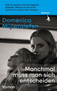 Manchmal muss man sich entscheiden - Domenico Müllensiefen - E-Book
