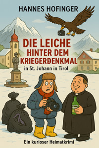 Die Leiche hinter dem Kriegerdenkmal - Johannes Hofinger - E-Book