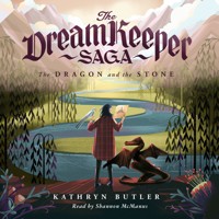 The Dragon and the Stone (The Dream Keeper Saga Book 1) - Kathryn Butler - Hörbuch