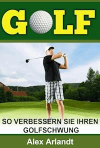 Golf - Alex Arlandt - E-Book